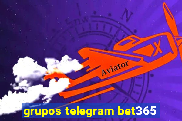 grupos telegram bet365